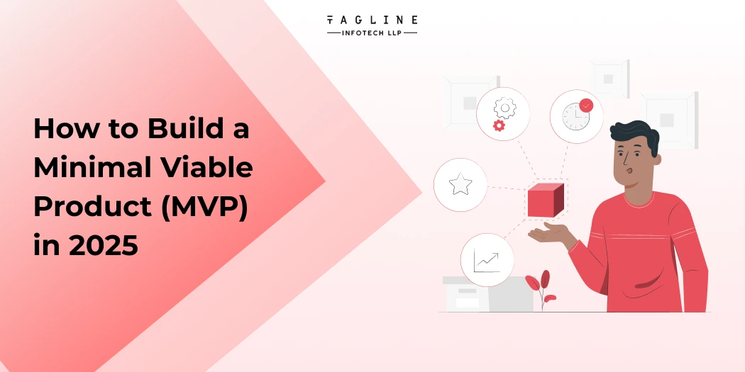 How to Build a Minimal Viable Product (MVP) in 2025