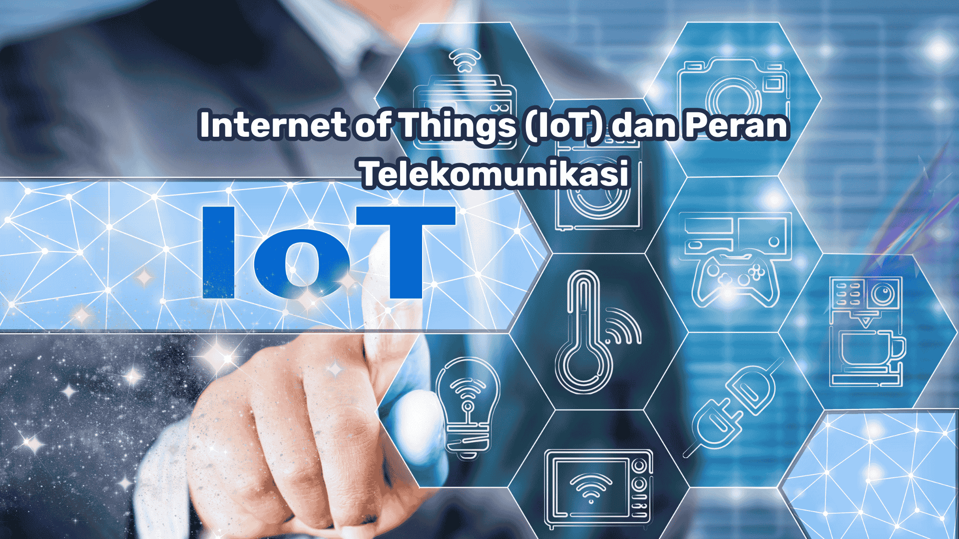 Internet of Things (IoT) dan Peran Telekomunikasi