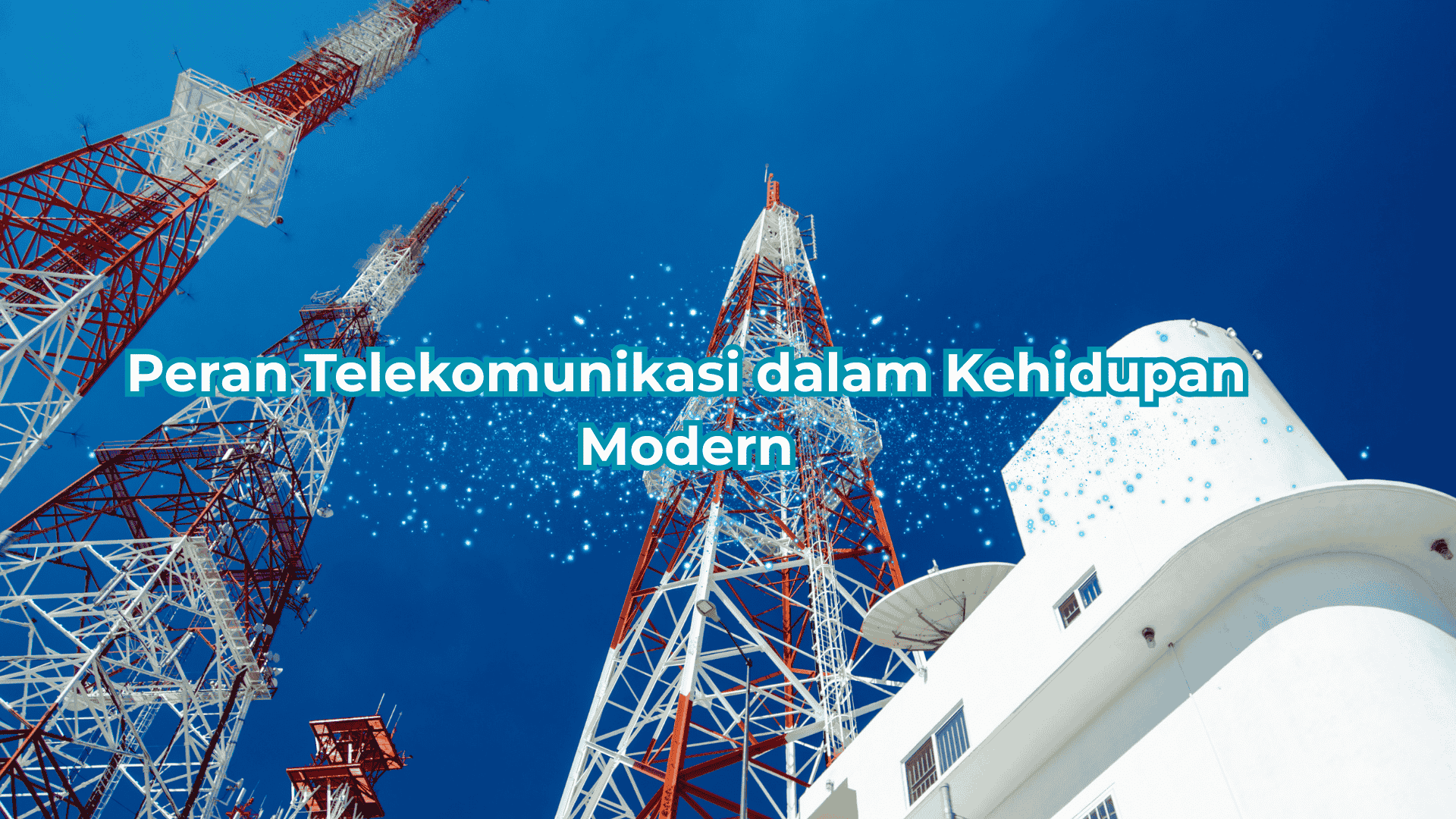 Peran Telekomunikasi dalam Kehidupan Modern