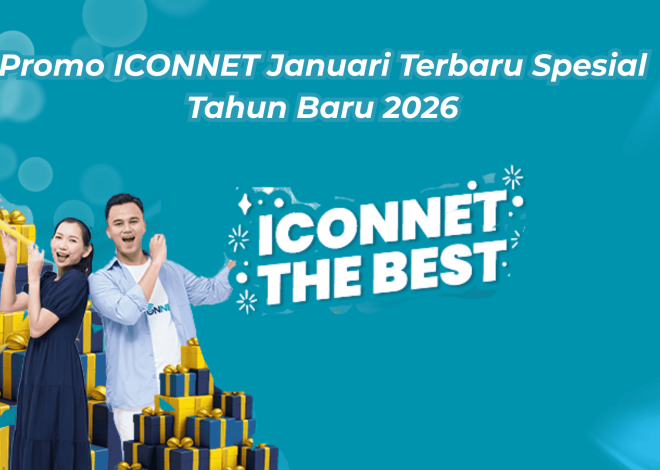 Promo ICONNET Januari Terbaru Spesial Tahun Baru 2026