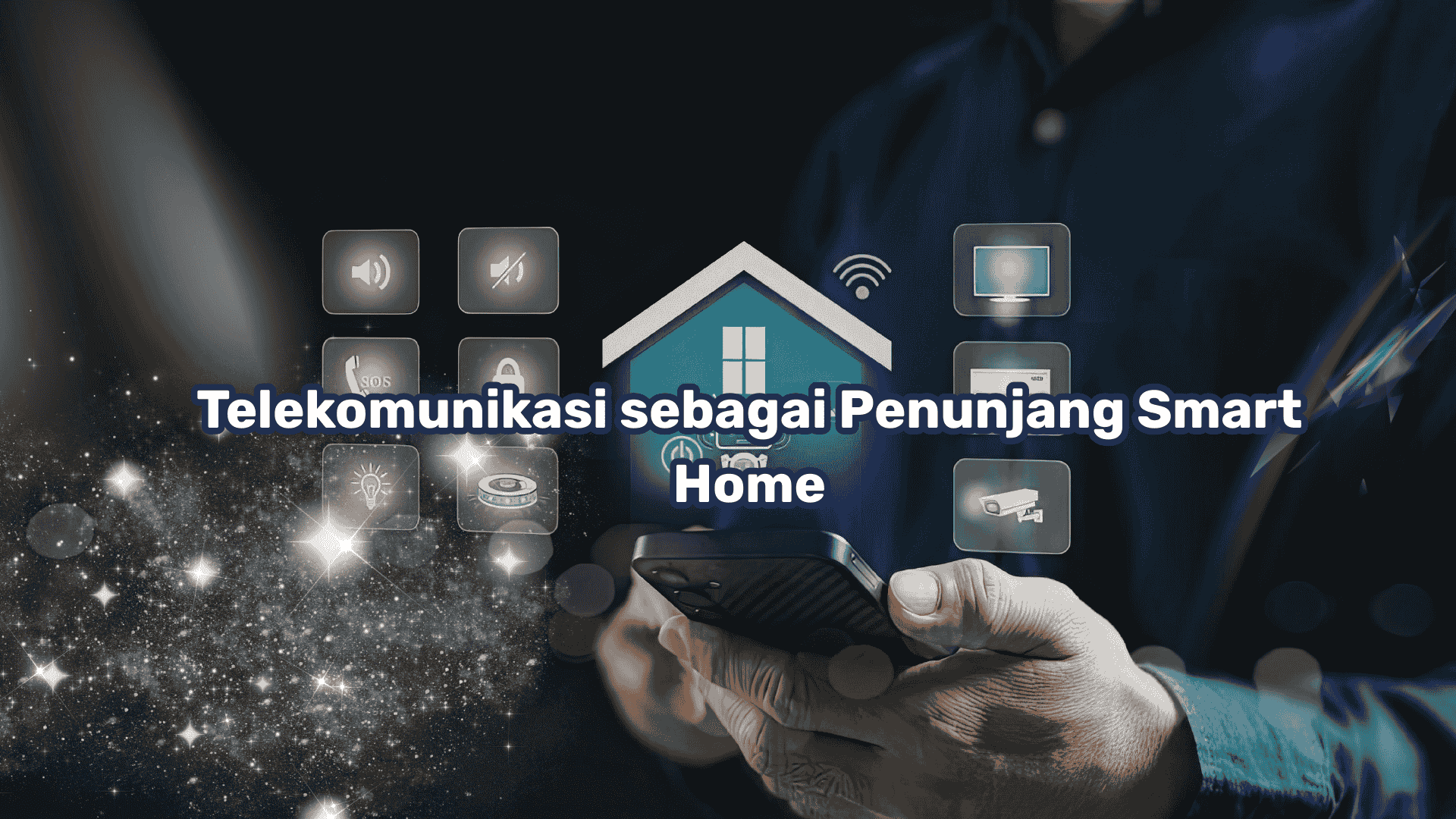 Telekomunikasi sebagai Penunjang Smart Home
